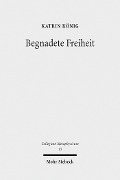 Cover-Bild zum Titel 'Begnadete Freiheit' von 'Katrin König'