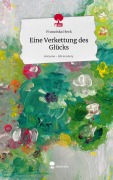 Cover-Bild zum Titel 'Eine Verkettung des Glücks. Life is a Story - story.one' von 'Franziska Heck'