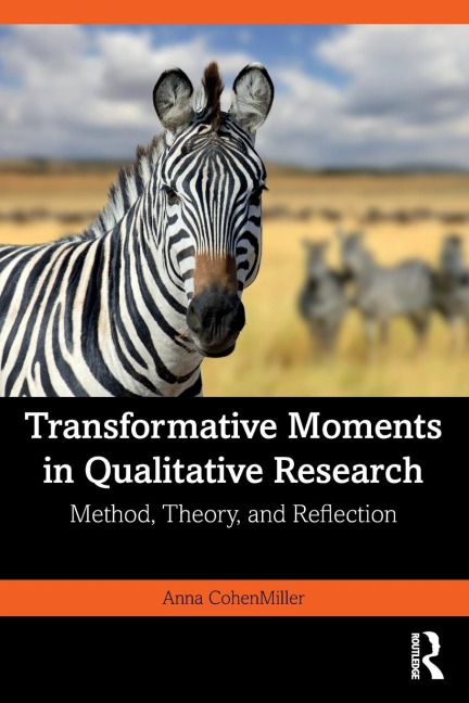 Transformative Moments in Qualitative Research - Anna Cohenmiller