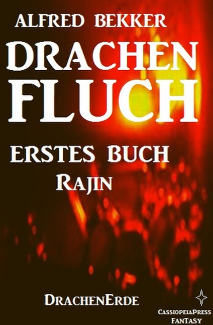 Rajin (Drachenfluch Erstes Buch) (DrachenErde - 6bändige Ausgabe 1) - Alfred Bekker