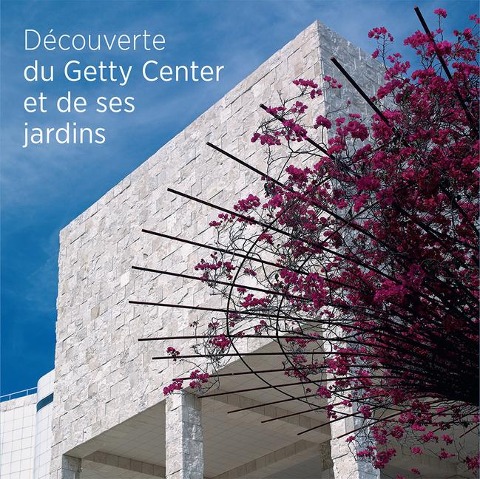 Seeing the Getty Center and Gardens: French Ed. - Getty Publications