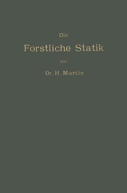Die Forstliche Statik - Heinrich Martin