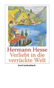 Cover-Bild zum Titel 'Verliebt in die verrückte Welt' von 'Hermann Hesse'