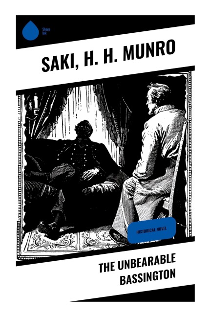 The Unbearable Bassington - Saki, H. H. Munro