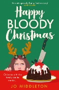 Cover-Bild zum Titel 'Happy Bloody Christmas' von 'Jo Middleton'