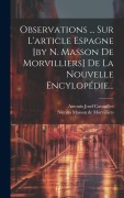 Cover-Bild zum Titel 'Observations ... Sur L'article Espagne [by N. Masson De Morvilliers] De La Nouvelle Encylopédie...' von 'Antonio Josef Cavanilles'