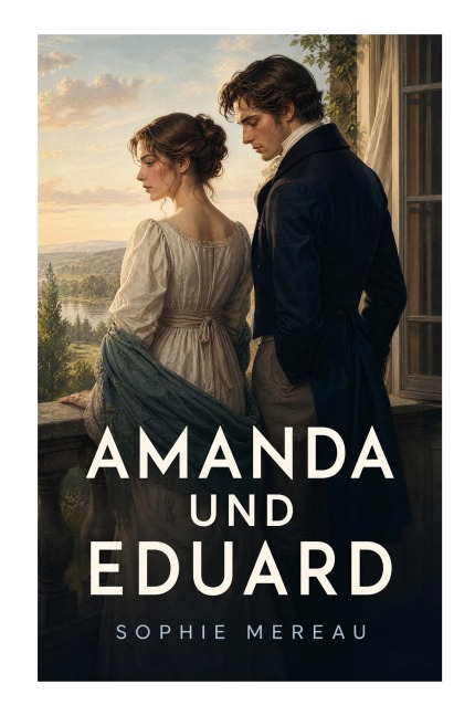 Amanda und Eduard - Sophie Mereau