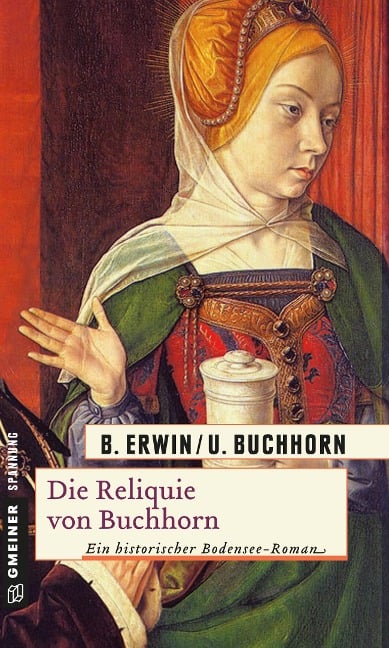 Die Reliquie von Buchhorn - Birgit Erwin, Ulrich Buchhorn