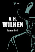 Cover-Bild zum Titel 'Texaner-Treck' von 'U. H. Wilken'