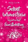 Cover-Bild zum Titel 'Selbstbewusstsein beginnt im Kopf: Was Dich wirklich selbstbewusst macht!' von 'Mira Salm'