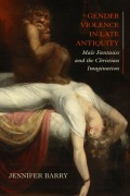 Cover-Bild zum Titel 'Gender Violence in Late Antiquity' von 'Jennifer Barry'