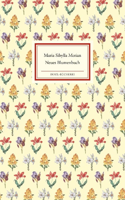 Neues Blumenbuch - Maria Sibylla Merian