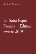 Cover-Bild zum Titel 'Le Saint-Esprit Promis Edition révisée 2019' von 'Raphael Awoseyin'