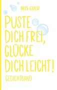Cover-Bild zum Titel 'Puste dich frei, glücke dich leicht!' von 'Iris Gold'