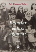 Cover-Bild zum Titel 'Bulutlar Yalniz Aglamaz' von 'M. Kenan Talaz'