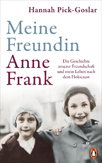 Meine Freundin Anne Frank - Hannah Pick-Goslar