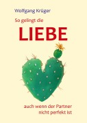 Cover-Bild zum Titel 'So gelingt die Liebe - auch wenn der Partner nicht perfekt ist' von 'Wolfgang Krüger'