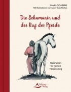 Cover-Bild zum Titel 'Die Schamanin und der Ruf der Pferde' von 'Ina Ruschinski, Markos Aaron-João'