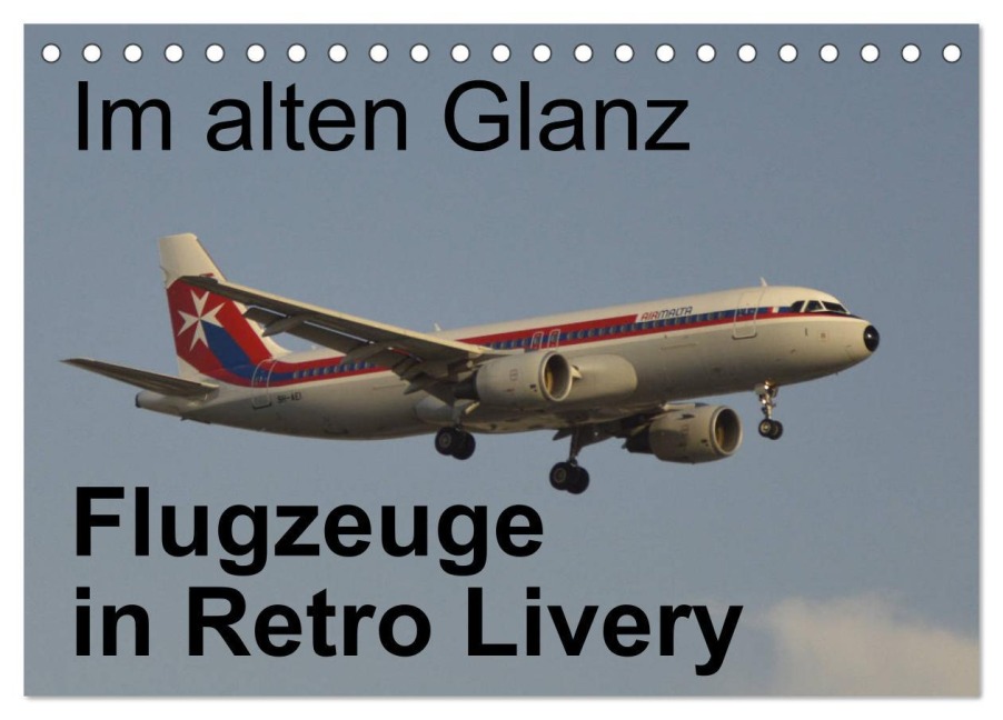 Im alten Glanz: Flugzeuge in Retro Livery (Tischkalender 2026 DIN A5 quer), CALVENDO Monatskalender - Thomas Heilscher