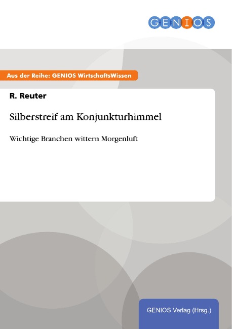 Silberstreif am Konjunkturhimmel - R. Reuter
