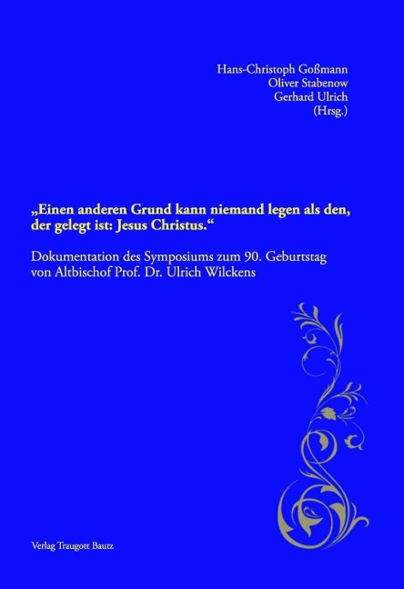 "Einen anderen Grund kann niemand legen als den, der gelegt ist: Jesus Christus." - 