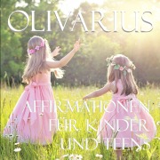 Cover-Bild zum Titel 'Affirmationen für Kinder und Teens' von 'Olivarius, Olivarius'