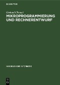 Cover-Bild zum Titel 'Mikroprogrammierung und Rechnerentwurf' von 'Gerhard Chroust'