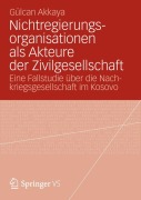 Cover-Bild zum Titel 'Nichtregierungsorganisationen als Akteure der Zivilgesellschaft' von 'Gülcan Akkaya'