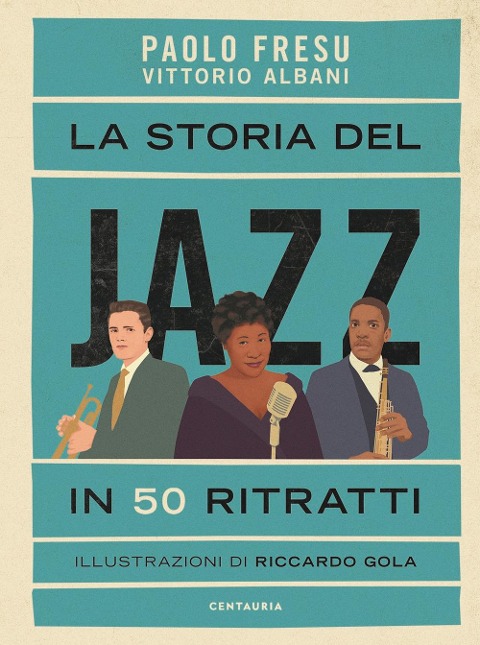 La storia del jazz in 50 ritratti - Paolo Fresu, Vittorio Albani