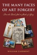 Cover-Bild zum Titel 'The Many Faces of Art Forgery' von 'William Casement'