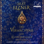 Cover-Bild zum Titel 'Das Vermächtnis der Agnes Bernauer' von 'Silke Elzner'