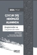 Cover-Bild zum Titel 'Cocuk Dis Hekimligi Alaninda Arastirmalar ve Degerlendirmeler - Mart 2024' von 'Emin Caner Tümen'