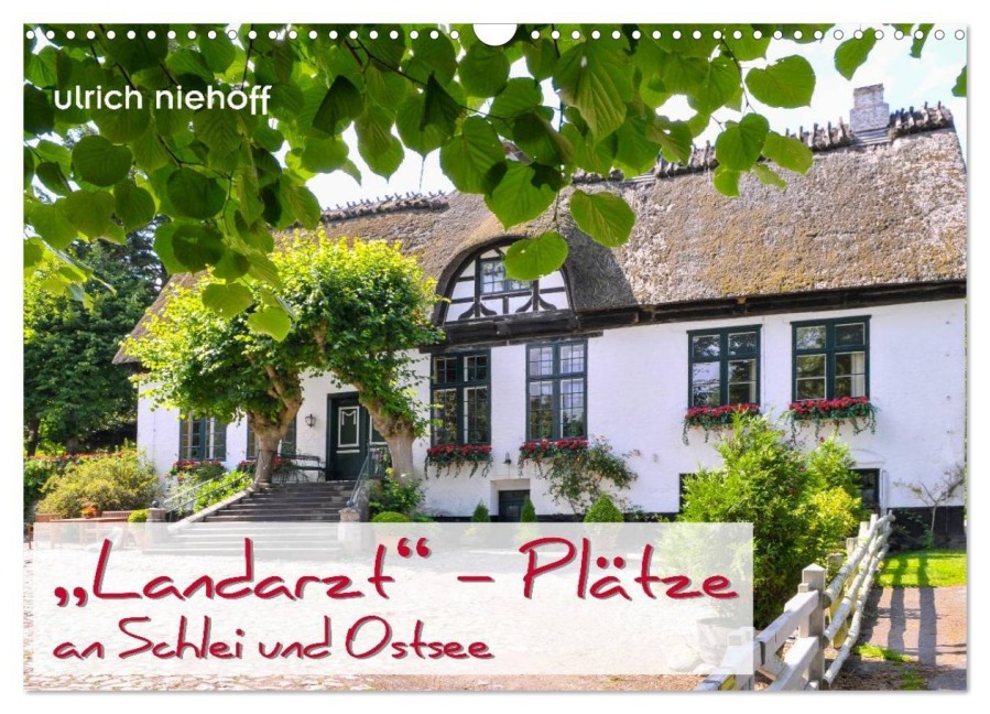 "Landarzt" - Plätze an Schlei und Ostsee (Wandkalender 2026 DIN A3 quer), CALVENDO Monatskalender - Ulrich Niehoff
