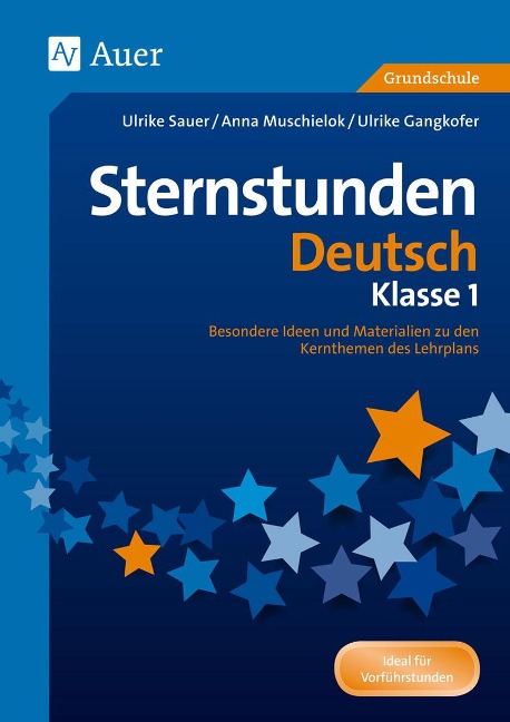 Sternstunden Deutsch - Klasse 1 - Ulrike Sauer, Anna Muschielok, Ulrike Gangkofer