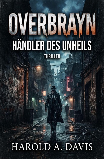 Overbrayn - Händler des Unheils: Thriller - Harold A. Davis
