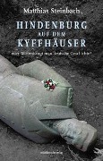 Cover-Bild zum Titel 'Hindenburg auf dem Kyffhäuser oder Wie entsorgt man deutsche Geschichte?' von 'Matthias Steinbach'