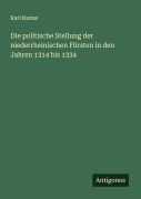 Cover-Bild zum Titel 'Die politische Stellung der niederrheinischen Fürsten in den Jahren 1314 bis 1334' von 'Karl Kunze'