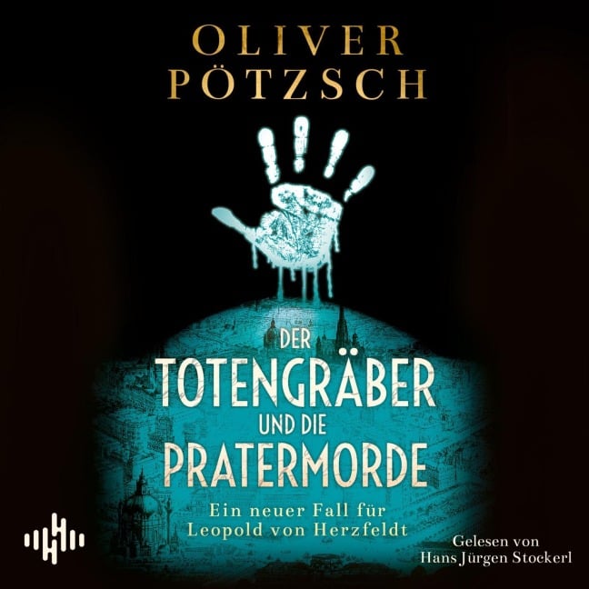 Der Totengräber und die Pratermorde (Die Totengräber-Serie 4) - Oliver Pötzsch