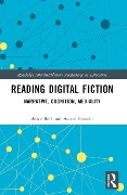 Reading Digital Fiction - Alice Bell, Astrid Ensslin
