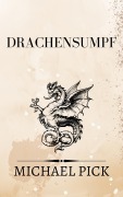 Cover-Bild zum Titel 'Drachensumpf' von 'Michael Pick'