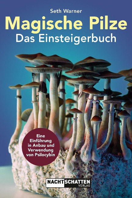 Magische Pilze - Das Einsteigerbuch - Seth Warner