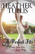 Cover-Bild zum Titel 'A Perfect Fit (The DiCarlo Brides, #1)' von 'Heather Tullis'