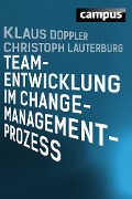 Cover-Bild zum Titel 'Teamentwicklung im Change-Management-Prozess' von 'Klaus Doppler, Christoph Lauterburg'