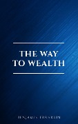 Cover-Bild zum Titel 'The Way To Wealth' von 'Benjamin Franklin'