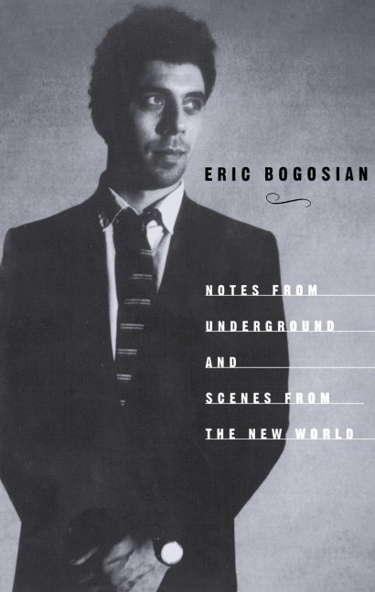 Notes from Underground - Eric Bogosian