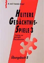 Heitere Gedächtnisspiele 3. Übungsbuch B - Franziska Stengel
