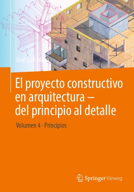 El proyecto constructivo en arquitectura - del principio al detalle - José Luis Moro