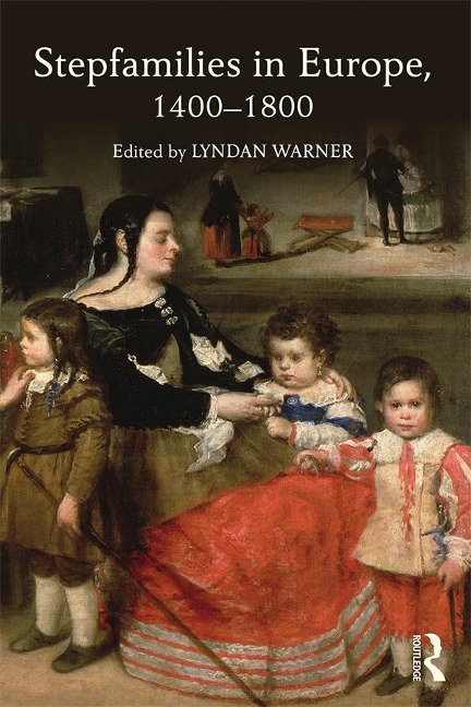 Stepfamilies in Europe, 1400-1800 - 