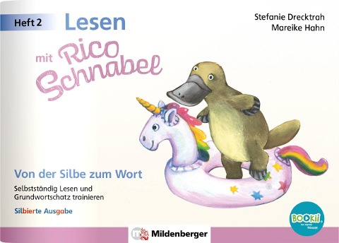 Lesen mit Rico Schnabel, Heft 2: Von der Silbe zum Wort - silbierte Ausgabe, für BOOKii® - Stefanie Drecktrah, Mareike Hahn