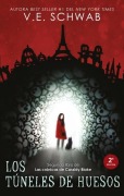 Cover-Bild zum Titel 'Tuneles de Huesos, Los (Ciudad de Los Fantasmas 2)' von 'Victoria Schwab'